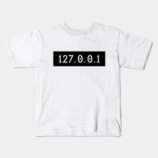 There is no place like 127.0.0.1 Kids T-Shirt